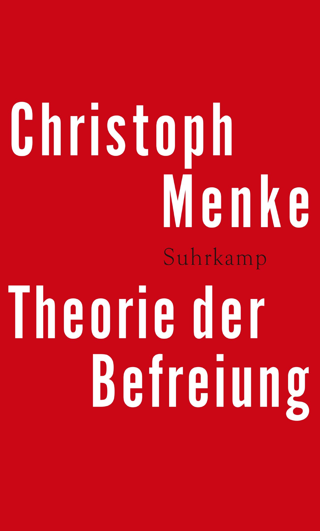 Das Cover des Buches "Theorie der Befreiung" von Christoph Menke enthält den Buchtitel in weißer Schrift auf rotem Untergrund.
